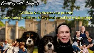 William & Catherine's 1st priority - convolutions of Harry & Meghan's troubled relationships