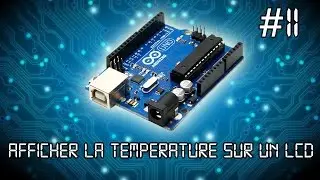 ARDUINO #11 : Afficher la temp&eacute;rature sur un LCD [tuto en fran&ccedil;ais]