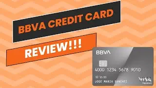 BBVA Credit Card Review! A Must See Review!!!