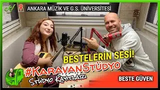 BESTELERİN SESİ ! Beste Güven - KARAVAN STÜDYO #MGÜ #karavanstüdyo