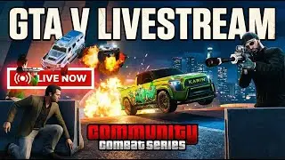 🔴 Join the Fight! GTA V Community Combat Series | GTA 5 Online Gameplay