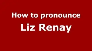 How to pronounce Liz Renay (American English/US)  - PronounceNames.com
