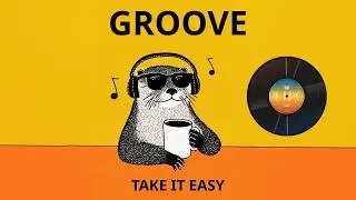GROOVE POP | Laid-Back | Vol.01 | FOR A SLOW DAY | Why Not Lazy