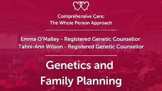 Genetics and Family Planning &ndash; Emma O&rsquo;Malley & Tahni-Ann Wilson