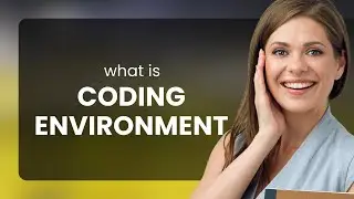 Unveiling the Digital Workshop: Understanding the Coding Environment