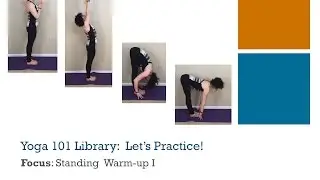 Yoga 101 Library: Let's Practice!: Standing Warm up