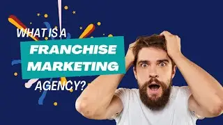 What Is A Franchise Marketing Agency?