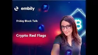 Friday Block Talk 6. Crypto Red flags