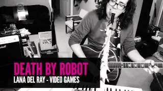Death By Robot - Lana Del Ray Cover