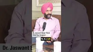 Dr. JS Thind uncovering the Myths regarding Eyes | Ft. @DsJSThind #shorts #myths #mythsbusted