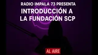 Radio Impala 73 Presents The SCP Foundation #scp #fear #stories
