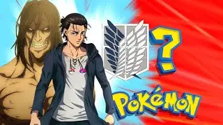 Eren Yeager's Pokemon Team - Attack on Titan Pokemon Crossover