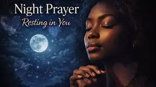 Night Prayer &ndash; Peaceful Soul Gospel Worship