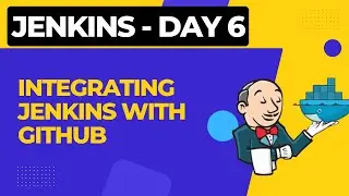 Day 6 - Jenkins Zero To Hero Series  ||  Integrating Jenkins With GitHub