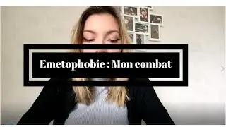 EMETOPHOBIE : MON COMBAT