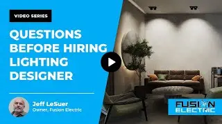 What Questions Should I Ask Before Hiring a Lighting Designer? | Fusion Electric