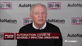 AutoNation CEO on Q1 earnings, coronavirus impact on auto industry and more