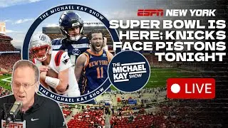 Knicks Trade Deadline Recap | Super Bowl Preview Show! - The Michael Kay Show - 2/6/26