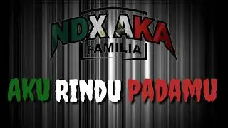 Lirik Lagu NDX A.k.a - Aku Rindu Padamu