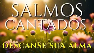 🎵 1 Hora de Salmos Cantados | Cura e Descanso para Alma | Deus est&aacute; Agindo em Seu Favor