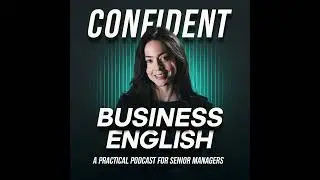 292. Explain Why It Matters: Effective English Structures to Persuade at Work