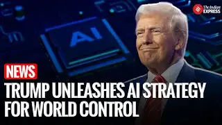 Trump Launches Aggressive AI Action Plan for &lsquo;Global Dominance&rsquo;; Slashes Rules, Expands Exports