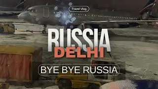 Russia vlog | Russia Moscow Delhi travel | Bye bye russia | The Networker