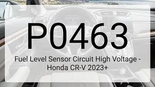 DTC P0463: Fuel Level Sensor Circuit High Voltage - Honda CR-V 2023+
