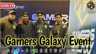 [VLOG #4] Gamers Galaxy Pakistan LAN Event - Day 1 - Meetups & Introduction ( @GalaxyRacer ) 🇵🇰
