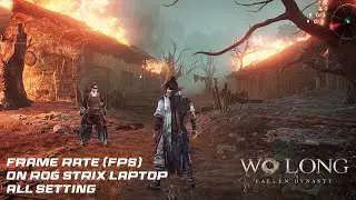 WO LONG: FALLEN DYNASTY FRAME RATE PER SECOND (FPS) ROG STRIX RTX 3050 + RYZEN 7 5800H + 16 GB RAM