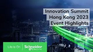 Главные события Инновационного саммита в Гонконге 2023 | Schneider Electric