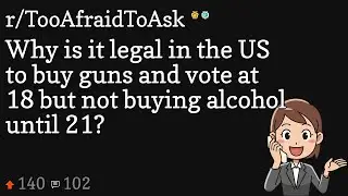Why is it legal in the US to buy guns and vote at 18 but not buying alcohol until 21?