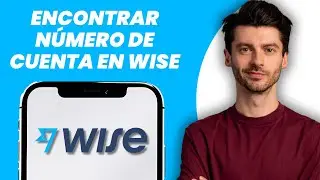 C&oacute;mo encontrar el n&uacute;mero de cuenta Wise en 2026 (ACTUALIZADO, PERO F&Aacute;CIL)