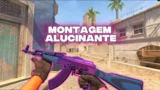 MONTAGEM ALUCINANTE- CS2 EDIT