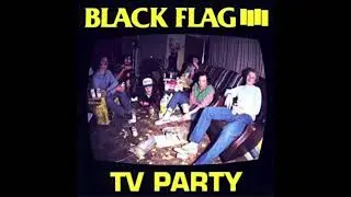 Black Flag - TV Party (Single Version)