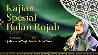 Kajian Spesial Bulan Rojab Bersama Hj.Kharisma Yogi#kharismayoginoviana....