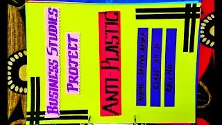 Business studies project for class 12th on Business environment - Anti plastic.
