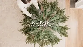 How to Fluff the Vermont White Spruce&reg;