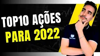 Top 10 a&ccedil;&otilde;es para 2022
