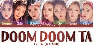 TRI.BE (트라이비) &ndash; DOOM DOOM TA (둠둠타) Lyrics (Color Coded Han/Rom/Eng)