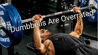 Incline Dumbbell Press Is Overrated! Or inferior to the Barbell 