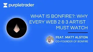 What Is Bonfire? Why Every Web 3 Artist Must Watch This Video