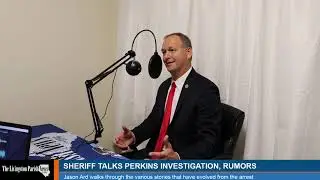 Sheriff Jason Ard talks Perkins' arrest, rumors surrounding