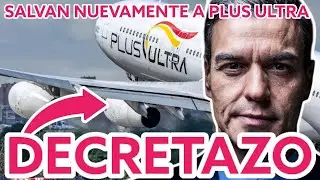 📛 ESC&Aacute;NDALO: Pedro S&aacute;nchez salva a Plus Ultra con un DECRETAZO a escondidas en Nochebuena
