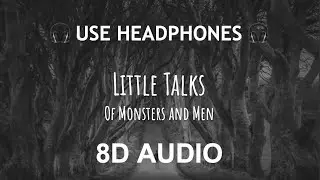 Of Monsters and Men - Little Talks | 8D Audio 🎧