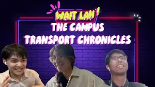 Wait Lah! The Campus Transport Chronicles | Podcast | Group 5 | Advanced Communication Project