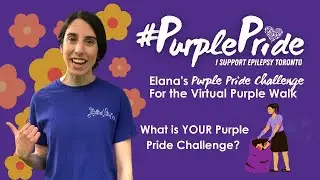 #PurplePride Challenge - Epilepsy Toronto - Elana