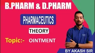 OINTMENT || OINTMENT BASE METHOD OF PREPARATION || PHARMACEUTICS IMPORTANT TOPIC BY AKASH SIR