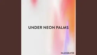 Under Neon Palms