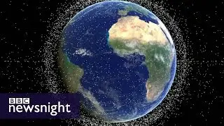 Time to Take Out the Space Trash &ndash; BBC Newsnight